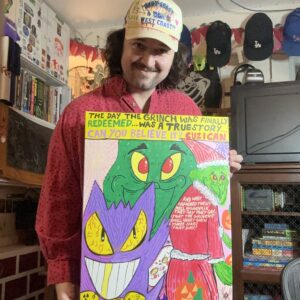 “The Day The Grinch Was Finally Redeemed” (28” x 18”)